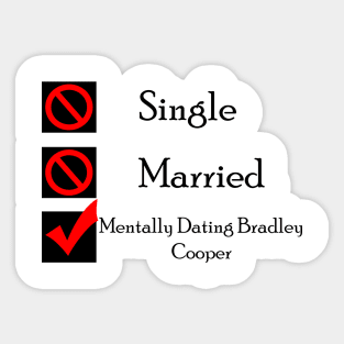 Mentally Dating Bradley Cooper Sticker